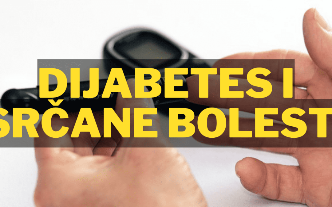 “Veza između dijabetesa i srčanih bolesti: šta treba da znate”